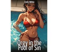 Orgy in the Pool of Sin: Sexy Stories for Adults with Erotic Manga Images: 508