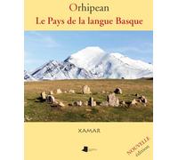 Orhipean.Le Pays de la langue Basque: 6 (Ganbara)