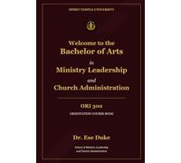 ORI 300 - Welcome to the Bachelor of Arts in Ministry Leadership and Church Administration