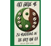 Ori Guide Me: 256 Meditations On The Holy Odu Ifa