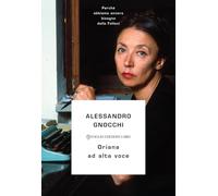 Oriana ad alta voce. Perché abbiamo ancora bisogno della Fallaci