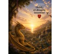 Oriel, el dragón insomne (Cuentos mitológicos para niños fenomenales)