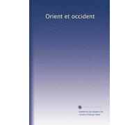 Orient et occident: Volume 1