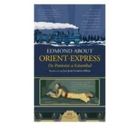 Orient Express: De Pointoise a Estambul (CIUDADES Y HOMBRES)