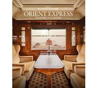 Orient Express: The Story of a Legend [Idioma Inglés]