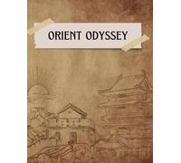 Orient Odyssey: A Timeless Vintage Illustration Notebook, Creme Paper Journal, Old Style Composition: Capture Your Travels, Dreams, and Ideas in Classic Style