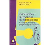 Orientación e intervención psicopedagógica: Concepto, modelos, programas y evaluación (SIN COLECCION)