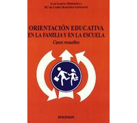 Orientación educativa en la familia y en la escuela: casos resueltos (SIN COLECCION)