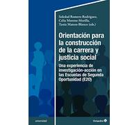 Orientación para la construcción de la carrera y justicia social: Una experiencia de investigación-acción en las Escuelas de Segunda Oportunidad (E2O) (Universidad)