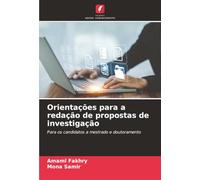 Orientações para a redação de propostas de investigação: Para os candidatos a mestrado e doutoramento