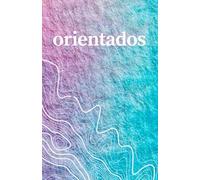 Orientados: ¿A donde miras?, ¿Qué estás buscando?nera de dirigirse.