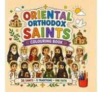 Oriental Orthodox Saints Colouring Book: 26 Inspiring Orthodox Saints from the Coptic, Syriac, Armenian, Indian, Ethiopian, and Eritrean Orthodox Churches.