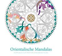 Orientalische Mandalas: Ausmalbuch zur kreativen Stressbewältigung