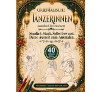 Orientalische Tänzerinnen: Ausmalbuch für Erwachsene