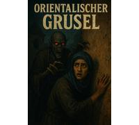 Orientalischer Grusel: 5 Gruselgeschichten aus dem Land der aufgehenden Sonne - Für Kinder und Jugendliche