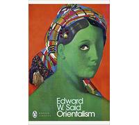 Orientalism: Edward W. Said (Penguin Modern Classics)
