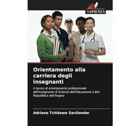 Orientamento alla carriera degli insegnanti: Il lavoro di orientamento professionale dell'insegnante di Scienze dell'Educazione a Bié-Repubblica dell'Angola