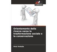 Orientamento della ricerca verso la trasformazione sociale o la conservazione