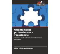 Orientamento professionale e vocazionale: Un caso di studio sulle istituzioni educative del Mozambico