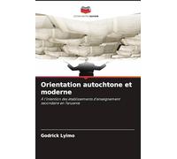 Orientation autochtone et moderne: À l'intention des établissements d'enseignement secondaire en Tanzanie