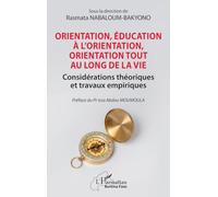 Orientation, éducation à l’orientation, orientation tout au long de la vie: Considérations théoriques et travaux empiriques