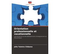 Orientation professionnelle et vocationnelle: Une étude de cas des établissements d'enseignement du Mozambique