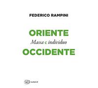 Oriente e Occidente. Massa e individuo (Super ET)
