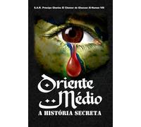Oriente Médio: A História Secreta