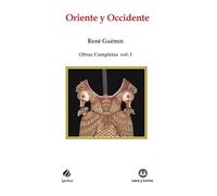 Oriente y Occidente: Obras Completas René Guénon Volumen I: 92 (IGNITUS)