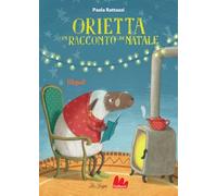 Orietta. Un racconto di Natale. Ediz. a colori (Lilliput)