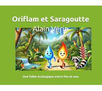 Oriflam et Saragoutte: Une fable écologique entre feu et eau