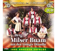 Orig. Milser Buam mit Den Loinger Diandln - Ihre Grossen Erfolge,Legenden der Volksmusik