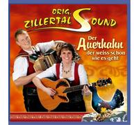 Orig. Zillertal Sound - Der Auerhahn der weiss schon wie es geht