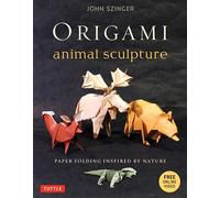 Origami Animal Sculpture /anglais: Paper Folding Inspired by Nature: Fold and Display Intermediate to Advanced Origami Art (Origami Book with 22 Models and Online Video Instructions)