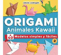ORIGAMI, Animales Kawaii : +40 modelos simples y fáciles 2: Proyectos de plegado de papel paso a paso. Un regalo ideal para principiantes, niños y adultos!