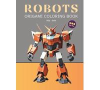 Origami Coloring Book: Robot Origami (Coloring Book Origami)