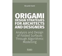 Origami design strategies for architects and designers. Analysis and design of folded surfaces through algorithmic modelling (Alphabet)