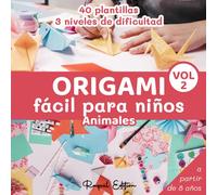 Origami Fácil para Niños Animales | Vol 2: Manualidades De Papiroflexia | Cuaderno en color | 40 Plantillas