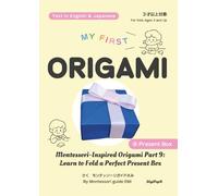 ORIGAMI for beginners and kids ⑨Present Boxはじめてのおりがみ ⑨プレゼントボックス: Bilingual book in Japanese and English バイリンガル教育
