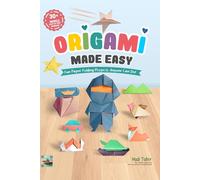 Origami Made Easy: Fun Origami Paper Projects Anyone Can Do!
