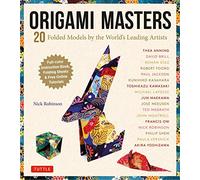 Origami masters /anglais: 20 Folded Models by the World's Leading Artists (Includes Step-By-Step Online Tutorials)
