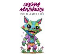 Origami Monsters - Fun Coloring Book for Kids Ages 6+ | 79 Unique Origami Monster Designs on 155 Pages | Creative Coloring with Folded-Style Monster Characters