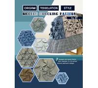 Origami tessellation style modern smocking pattern vol.7: Hexagon and square quilt blocks, easy hand stitching textile art designs and sewing techniques for 3D patchwork, plus bucket hat pattern