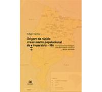 Origem Do Rápido Crescimento Populacional De Imperatriz - Ma (ebook)