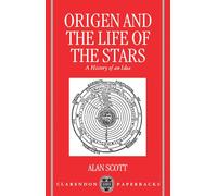 Origen and the Life of the Stars: A History of an Idea (Oxford Early Christian Studies)