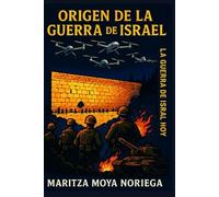 Origen de la Guerra de Israel: La Guerra de Israel Hoy