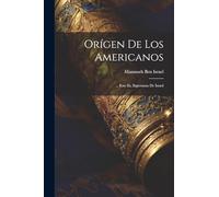 Orígen De Los Americanos: ... Esto Es, Esperanza De Israel