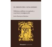 Origen del catalanismo: Polémicas católicas en su génesis y su primera transfiguración (Pensamiento político)