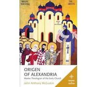 Origen of Alexandria: Master Theologian of the Early Church (Mapping the Tradition)