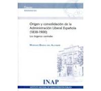 Origen Y Consolidacion De La Administracion Liberal Española (183 8-19